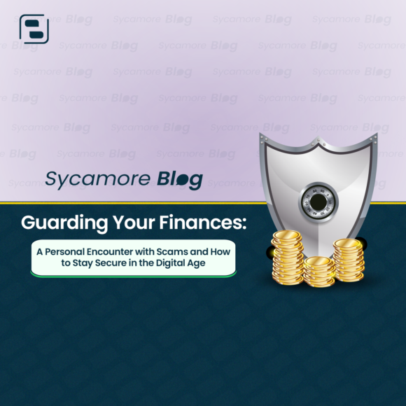 Guarding Your Finances: A Personal Encounter with Scams and How to Stay Secure in the Digital Age