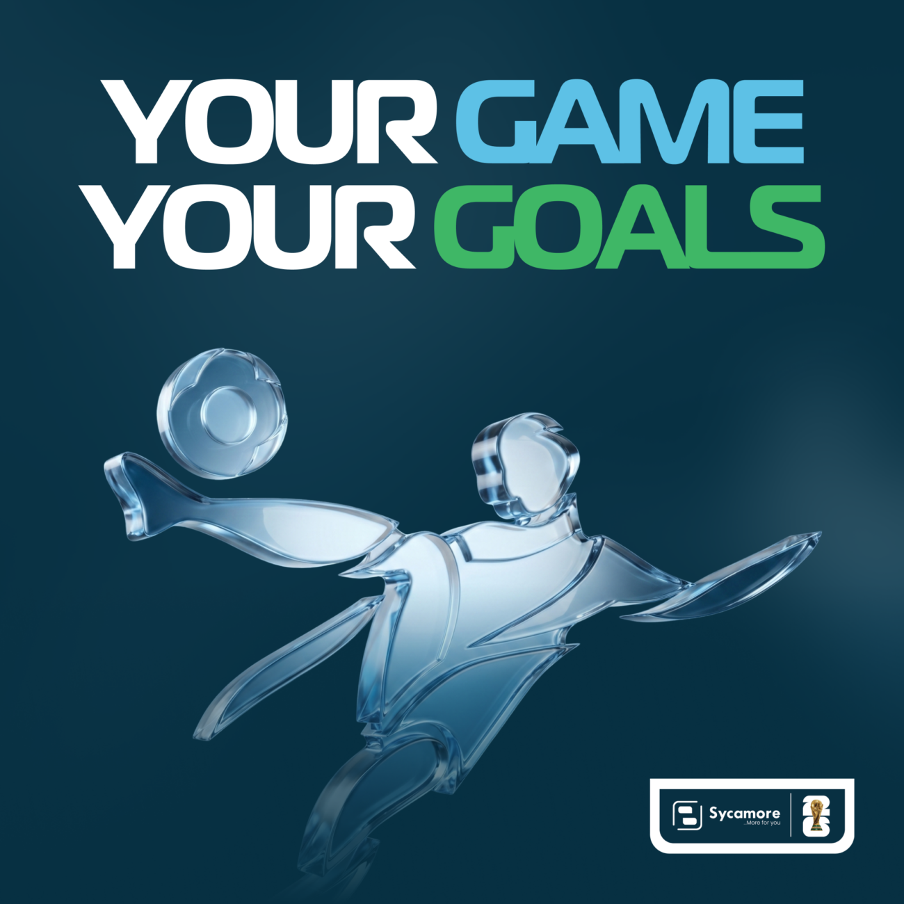 Your game Your goals